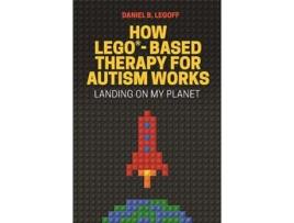 Livro How LEGO®Based Therapy for Autism Works de Daniel B Legoff (Inglês)