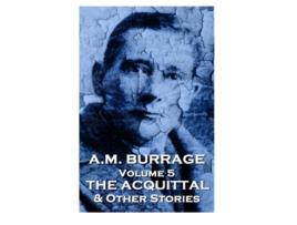 Livro AM Burrage The Acquital Other Stories Classics From The Master Of Horror AM Burrage Classic Collection de AM Burrage (Inglês)