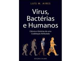 Livro Vírus, Bactérias e Humanos – Ciência e Histórias de uma… de Luís M Aires (Português)