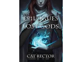 Livro Epilogues for Lost Gods Unwritten Runes de Cat Rector (Inglês)