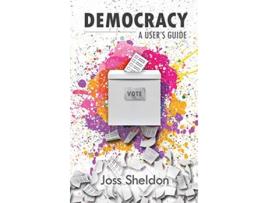 Livro DEMOCRACY A Users Guide de Joss Sheldon (Inglês)