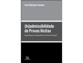 Livro admissibilidade de Provas Ilícitas - Dissemelhança na Produção de Prova no… de Sara Rodrigues Campos e Ebook (Português)