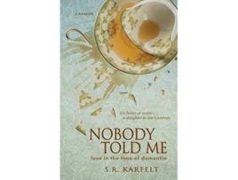 Livro Nobody Told Me Love in the Time of Dementia de Sr Karfelt (Inglês)