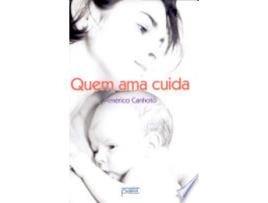 Livro QUEM AMA CUIDA de CANHOTO, AMERICO MARQUES (Português do Brasil)