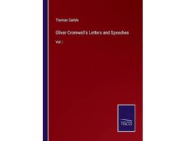 Livro Oliver Cromwells Letters and Speeches Vol I de Thomas Carlyle (Inglês)