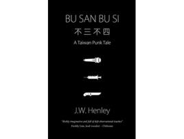 Livro Bu San Bu Si A Taiwan Punk Tale de JW Henley (Inglês)