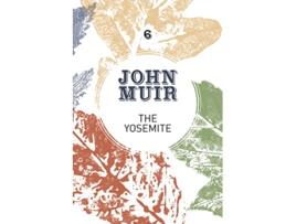 Livro The Yosemite John Muirs quest to preserve the wilderness John Muir The Eight WildernessDiscovery Books 6 de John Muir (Inglês)