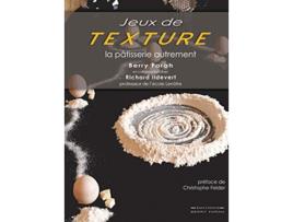 Livro Jeux de Texture La pâtisserie autrement French Edition de Berry Farah e Richard Ildevert (Francês - Capa Dura)