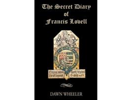 Livro The Secret Diary of Francis Lovell de Dawn Wheeler (Inglês)