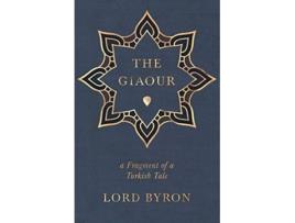 Livro The Giaour A Fragment of a Turkish Tale de Lord Byron (Inglês)
