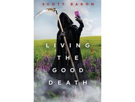 Livro Living the Good Death de Scott Baron (Inglês)