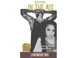 Livro Snakes in the Mix The Mixed Girl Series de LaMonique Mac (Inglês)
