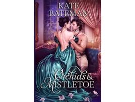 Livro Orchids and Mistletoe de Kate Bateman (Inglês)