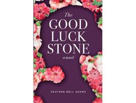 Livro The Good Luck Stone de Heather Bell Adams (Inglês)