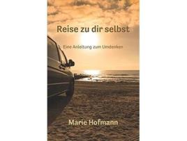 Livro Reise zu dir selbst Eine Anleitung zum Umdenken German Edition de Marie Hofmann (Alemão)