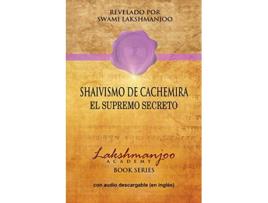 Livro Shaivismo De Cachemira El Supremo Secreto Spanish Edition de Swami Lakshmanjoo (Espanhol)