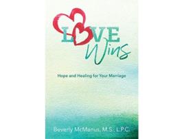 Livro Love Wins Hope and Healing for Your Marriage de Beverly Mcmanus (Inglês)