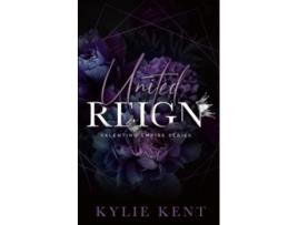 Livro United Reign de Kent Kylie (Inglês)