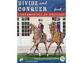 Livro Divide and Conquer Book 1 Fundamental Dressage Techniques de Francois Lemaire de Ruffieu (Inglês)