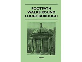 Livro Footpath Walks Round Loughborough de Anon (Inglês)
