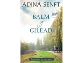 Livro Balm of Gilead Amish Romance Large Print The Whinburg Township Amish Large Print de Adina Senft (Inglês)