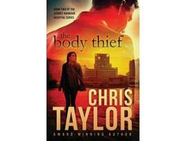 Livro The Body Thief The Sydney Harbour Hospital Series de Chris Taylor (Inglês)