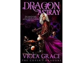 Livro Dragon Astray 2 Covert Dragons de Viola Grace (Inglês)