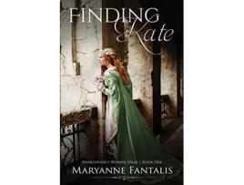 Livro Finding Kate Shakespeares Women Speak de Maryanne Fantalis (Inglês)