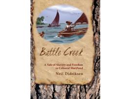 Livro Battle Creek de Neil Didriksen (Inglês)