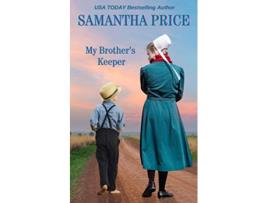 Livro My Brothers Keeper Amish Romance Amish Misfits de Samantha Price (Inglês)