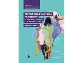 Livro Empreendedorismo Feminino Olhar EstratÃ Gico Sem Romantismo de Monique Evelle (Português do Brasil)