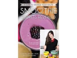 Livro Smoothie Secrets Revealed A Guide to Enhance Your Health de Elyse L Wagner (Inglês)