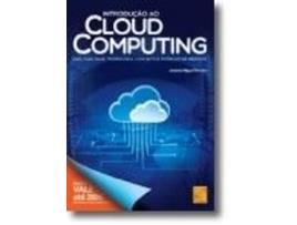 Livro Introdução ao Cloud Computing - IaaS, PaaS, SaaS, Tecnologia, Conceito e… de António Miguel Ferreira (Português do Brasil)