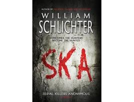 Livro SKA Serial Killers Anonymous de William Schlichter (Inglês)