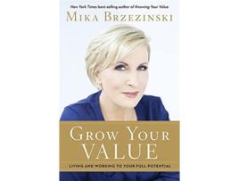 Livro Grow Your Value de Mika Brzezinski (Inglês - Capa Dura)