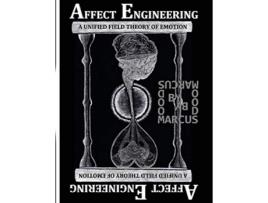 Livro Affect Engineering A Unified Field Theory of Emotion de Marcus Caesar Woods (Inglês)