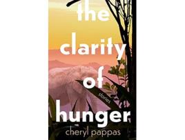 Livro The Clarity of Hunger de Cheryl Pappas (Inglês)