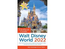 Livro the unofficial guide to walt disney world 2022 de bob sehlinger,len testa (inglês)