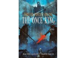 Livro The Once King FFO Book 3 Forever Fantasy Online de Rachel Aaron e Travis Bach (Inglês)