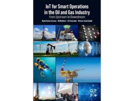 Livro IoT for Smart Operations in the Oil and Gas Industry de Razin Farhan Hussain, Ali Mokhtari et al. (Inglês)