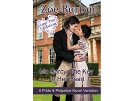 Livro Mr Darcy The Key to Her Heart Large Print Edition A Pride Prejudice Novel Variation de Zoe Burton (Inglês)