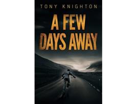 Livro A Few Days Away The Nameless Thief de Tony Knighton (Inglês)