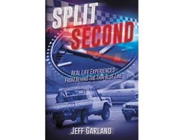 Livro Split Second Real Life Experiences From Behind The Thin Blue Line de Jeff Garland (Inglês)