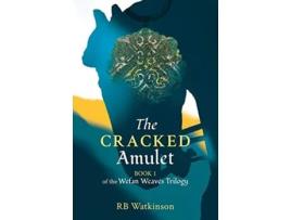 Livro The Cracked Amulet 1 Wefan Weaves de R B Watkinson (Inglês)