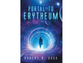 Livro Portal to Erytheum de Robert B Goos (Inglês)