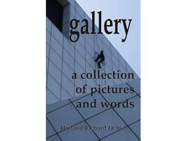 Livro Gallery A Collection of Pictures and Words de Howard Richard Debs (Inglês)