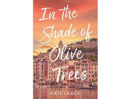 Livro In the Shade of Olive Trees de Kate Laack (Inglês)
