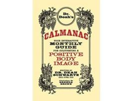 Livro DR DEAHS CALMANAC YOUR INTERACTIVE MONTHLY GUIDE FOR CULTIVATING A POSITIVE BODY IMAGE de DEAH ANNE SCHWARTZ (Inglês)