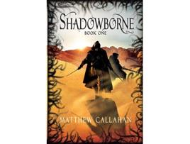Livro Shadowborne Book One The Relics of Antiquity de Matthew Callahan (Inglês)
