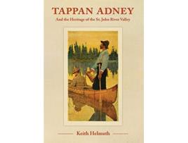 Livro Tappan Adney and the Heritage of the St John River Valley de Keith Helmuth (Inglês)